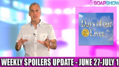 DAYS Spoilers Update: June 27-July 1