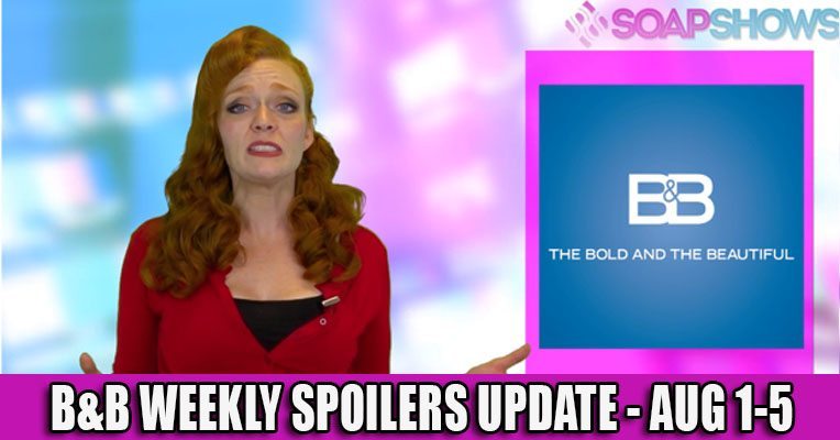 Bold and The Beautiful Spoilers for August 1-5