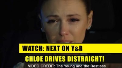 Next on The Young and the Restless (YR): Chloe Drives While Distraught!