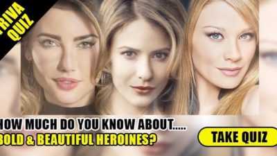 How Much Do You Know About The Bold and the Beautiful Heroines?