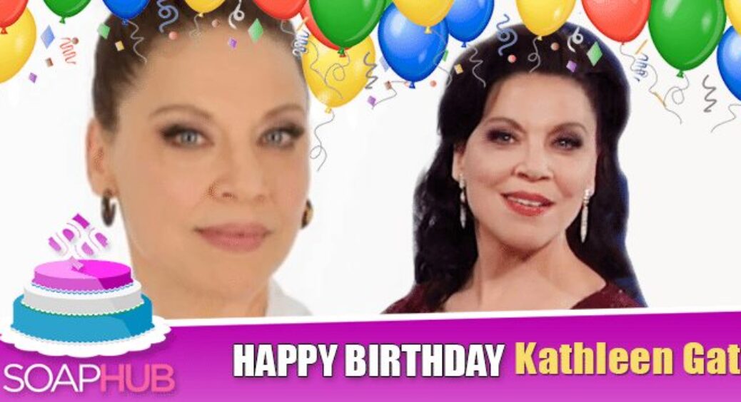 General Hospital Favorite Kathleen Gati Celebrates Her Birthday