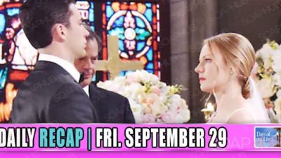 Days of Our Lives (DOOL) Recap: The Best Day of Their Lives?!