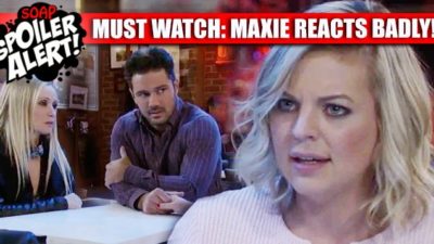 General Hospital Spoilers Preview: Meltdown Maxie’s in FREAK OUT Mode!