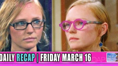 Days of Our Lives Recap (DOOL): Gabigail, The Glasses, And The Act!