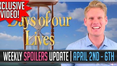 Days of our Lives Spoilers Weekly Update for April 2-6