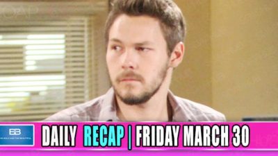 The Bold and the Beautiful Recap (BB): Liam Spilled The Truth To Bill!