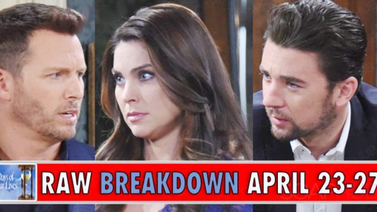 Days Of Our Lives Spoilers Raw Breakdown April 23 27