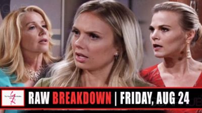 The Young and the Restless Spoilers Raw Breakdown: Friday, August 24