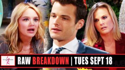 The Young and the Restless Spoilers Raw Breakdown: Tuesday, September 18