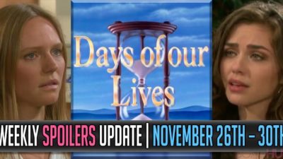 Days of our Lives Spoilers Weekly Update for November 26 – 30