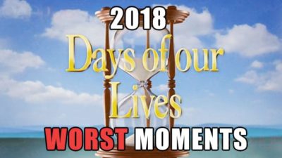 The Absolute Worst Of Days of Our Lives In 2018