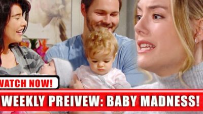 The Bold and the Beautiful Spoilers Weekly Preview: More Baby Drama!