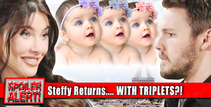 The Bold and the Beautiful SHOCKER: Steffy Returns From Paris With Triplets