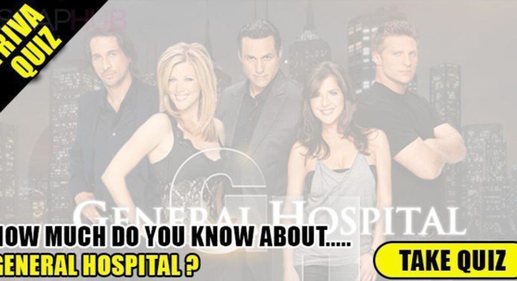 Trivia Fun: How Well Do You Know General Hospital?