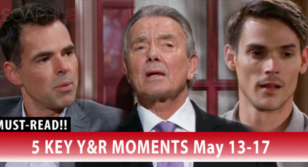 The Young and the Restless: 5 Pivotal Moments The Week Of May 13–17