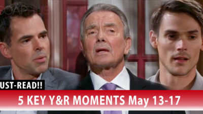 The Young and the Restless: 5 Pivotal Moments The Week Of May 13–17