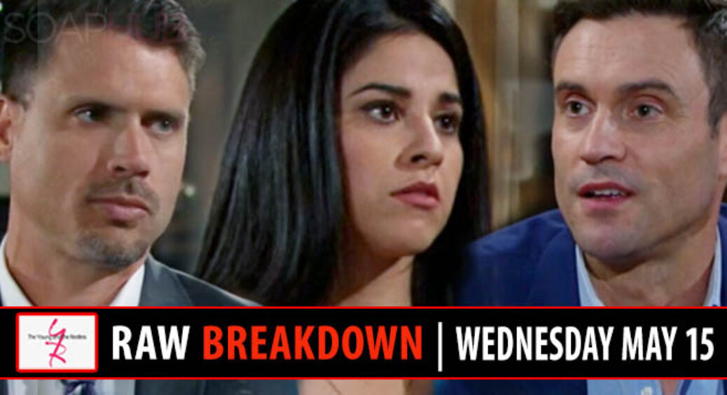 The Young and the Restless Spoilers Raw Breakdown: Wednesday, May 15