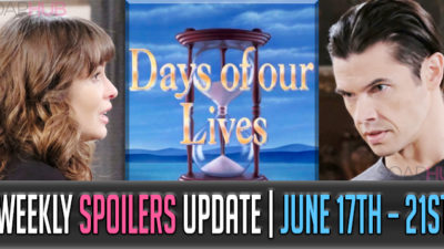 Days of Our Lives Spoilers Weekly Update: June 17-21