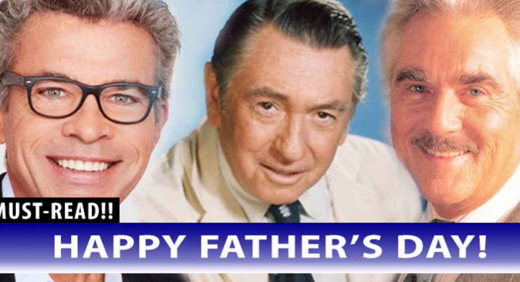 Father’s Day Soap Opera Special: Daytime’s Greatest Dads