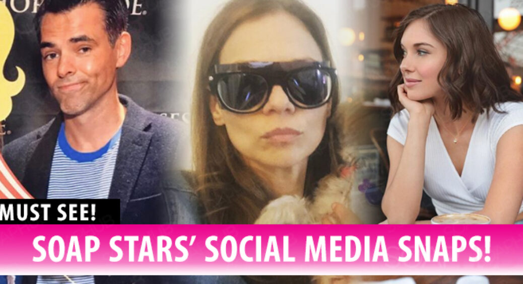 Soap Opera Stars’ Spectacular Social Media Snaps