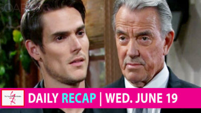 The Young and the Restless Recap, Wednesday, June 19: Ultimatums