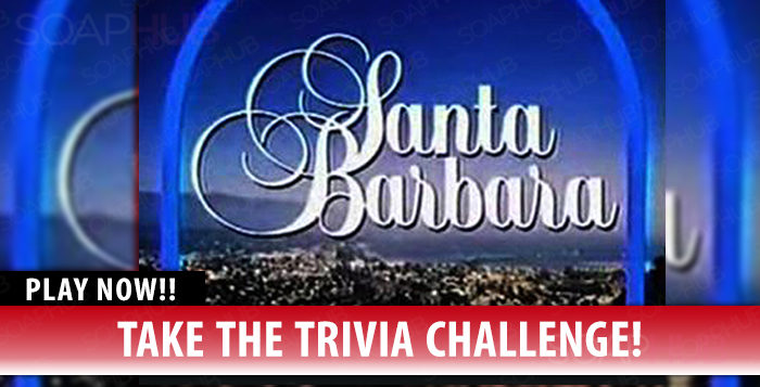 Soap Opera Trivia How Well Do You Know Santa Barbara 