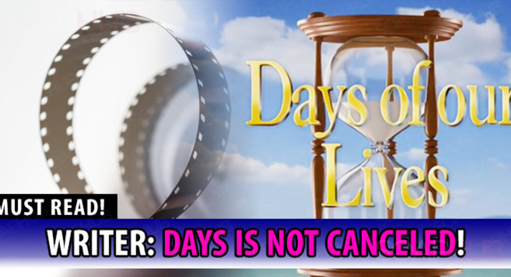 Days of Our Lives Writer Speaks Out: We Are NOT Canceled