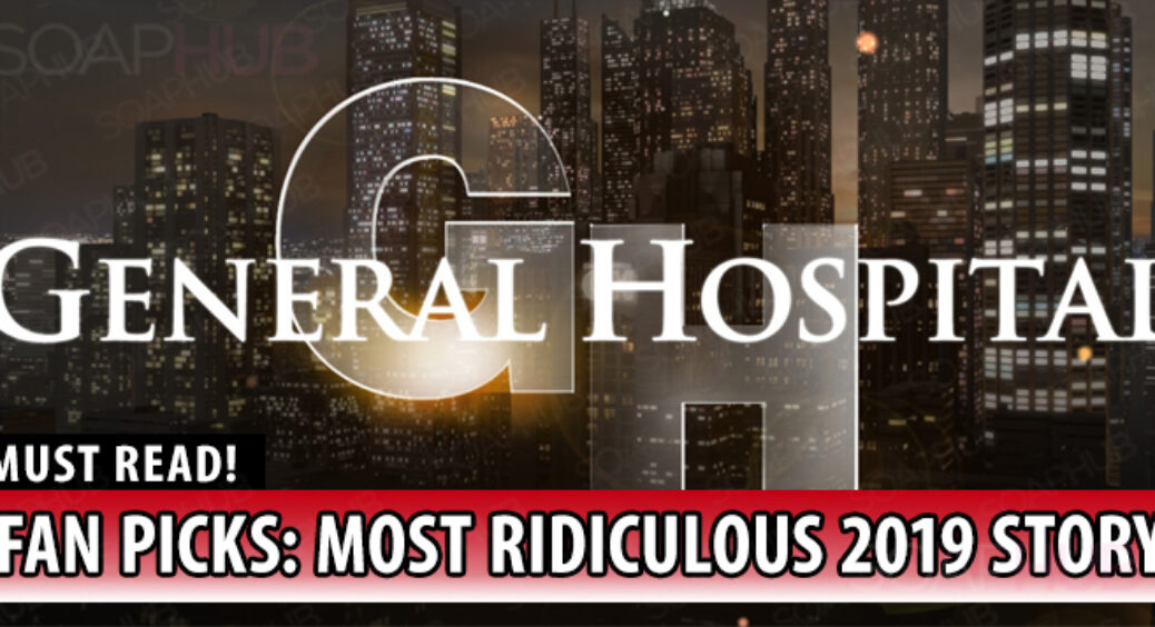 General Hospital Poll Results: You Pick The Most Ridiculous Story of 2019