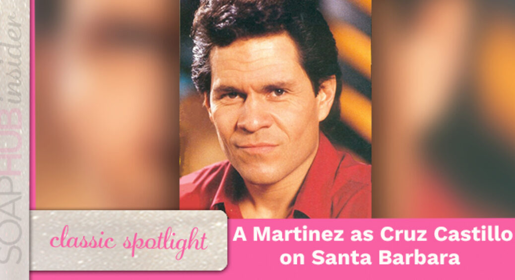 Soap Opera History: Spotlight On Santa Barbara’s Cruz Castillo