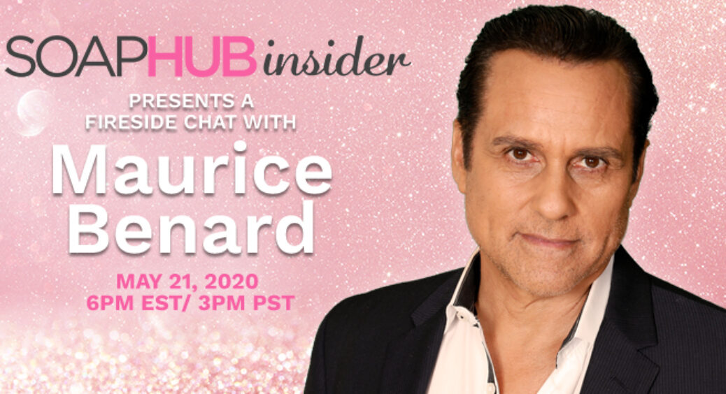 May Soap Hub Insider Fireside Guest — Soap Opera Superstar Maurice Benard!