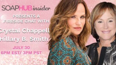 July Soap Hub Insider Fireside Guests — Crystal Chappell and Hillary B. Smith