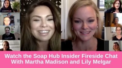 Soap Hub Insider Fireside Chat Recap: Martha Madison and Lily Melgar