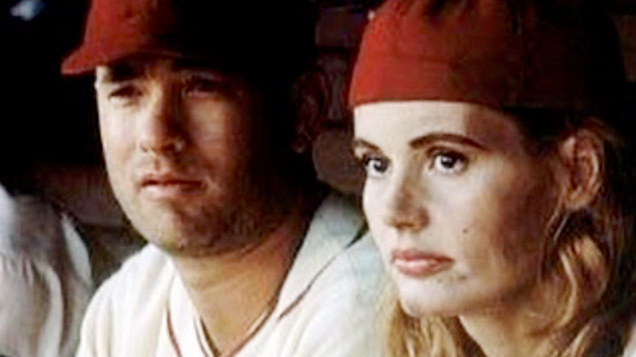 A League of Their Own : Tom Hanks, Geena Davis  