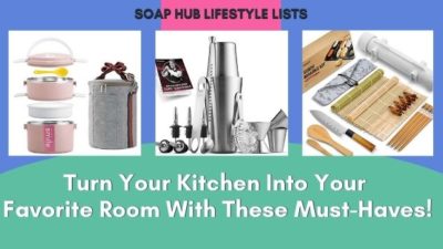 Soap Hub Buying Guide: Best Deals On Kitchen Gadgets To Impress Your Friends