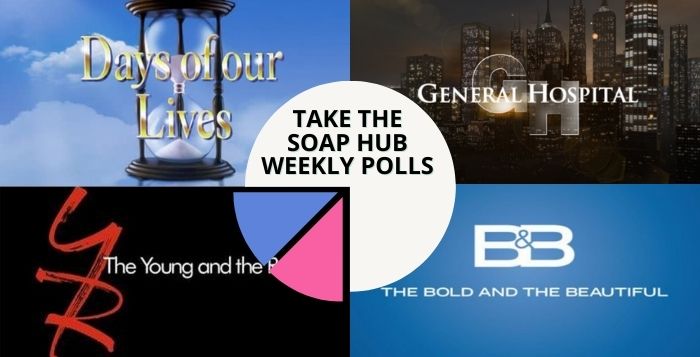 Soap Hub Polls: Tell Us How You Feel About This Week’s Storylines