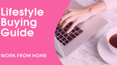 Lifestyle Buying Guide: Top 5 Work From Home Items
