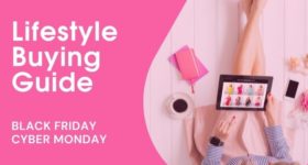 Lifestyle Buying Guides Black Friday and Cyber Monday