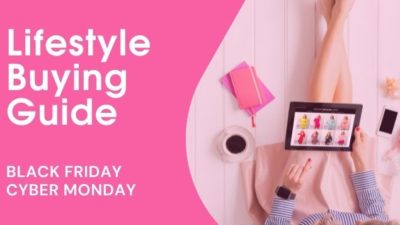 Lifestyle Buying Guide: The Best Black Friday and Cyber Monday Deals