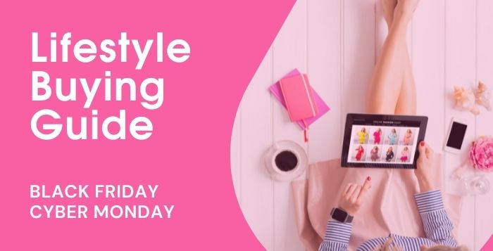 Lifestyle Buying Guides Black Friday and Cyber Monday