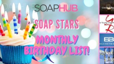 Soap Stars’ April Birthday Alerts: Find Out Who’s Celebrating