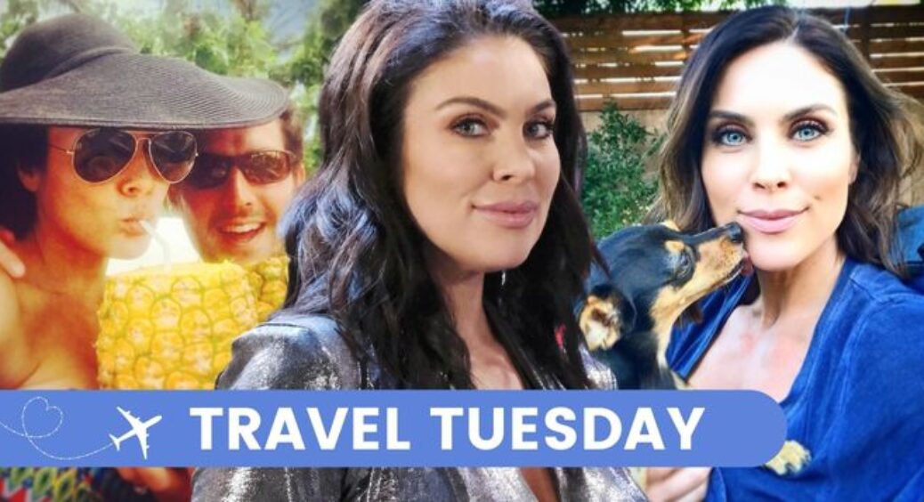 Soap Hub Travel Tuesday: DAYS’ Nadia Bjorlin Says Traveling’s A Breeze