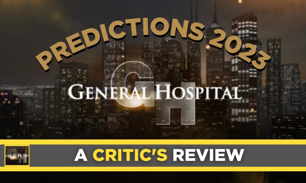 General Hospital: A Roundup Of Predictions For 2023