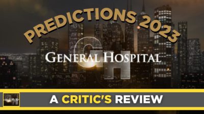 A Critic’s Review of General Hospital: A Roundup Of Predictions For 2023