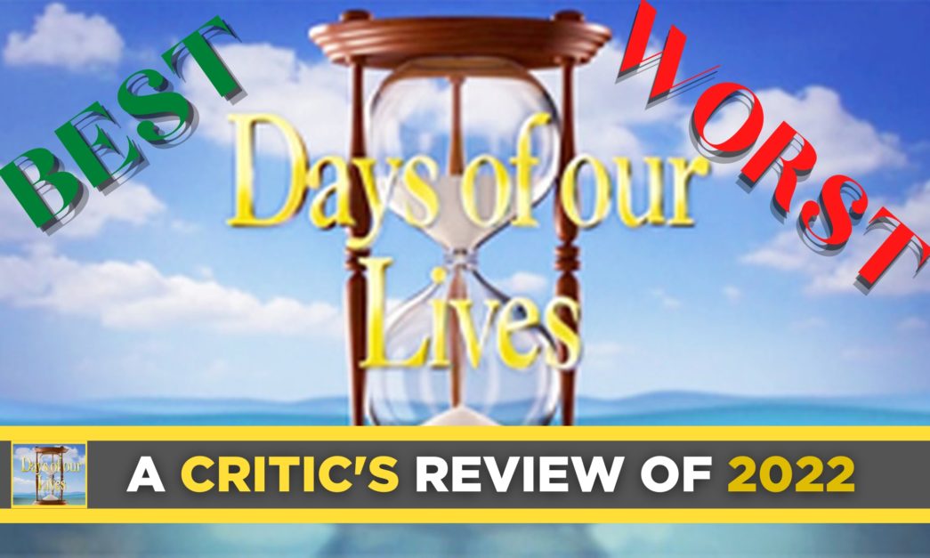 Days of our Lives Critic's Review for 2022 – Roundup of the Best And Worst