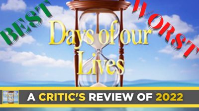 A Critic’s Review Of Days of our Lives: A Roundup of the Best and Worst of 2022