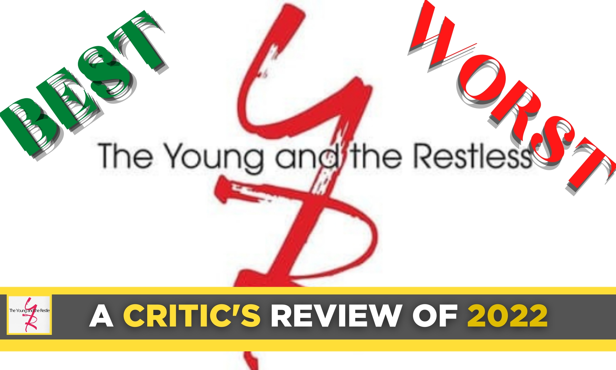 The Young and the Restless Critic's Review for 2022 – Roundup of the Best And Worst