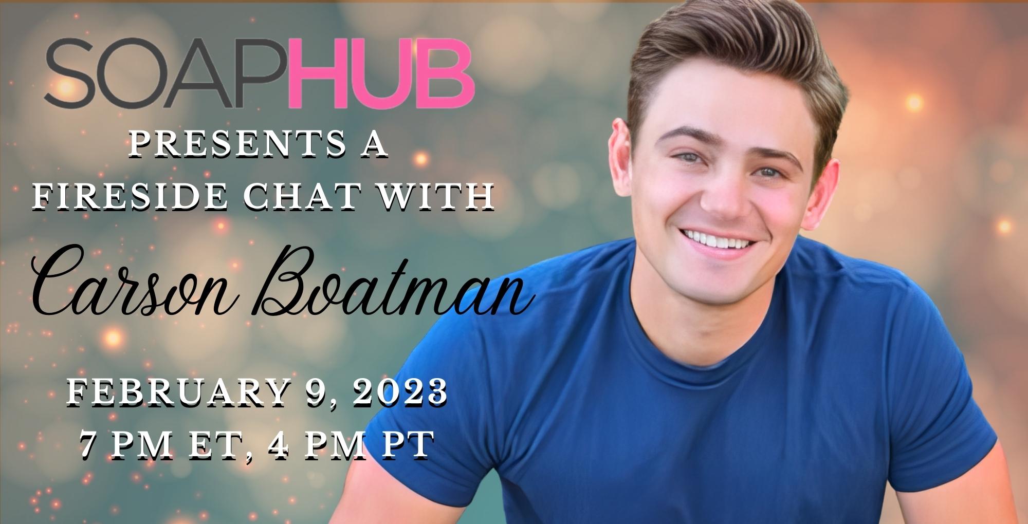 days of our lives star carson boatman joins fireside chat on february 9 at 7 pm eastern