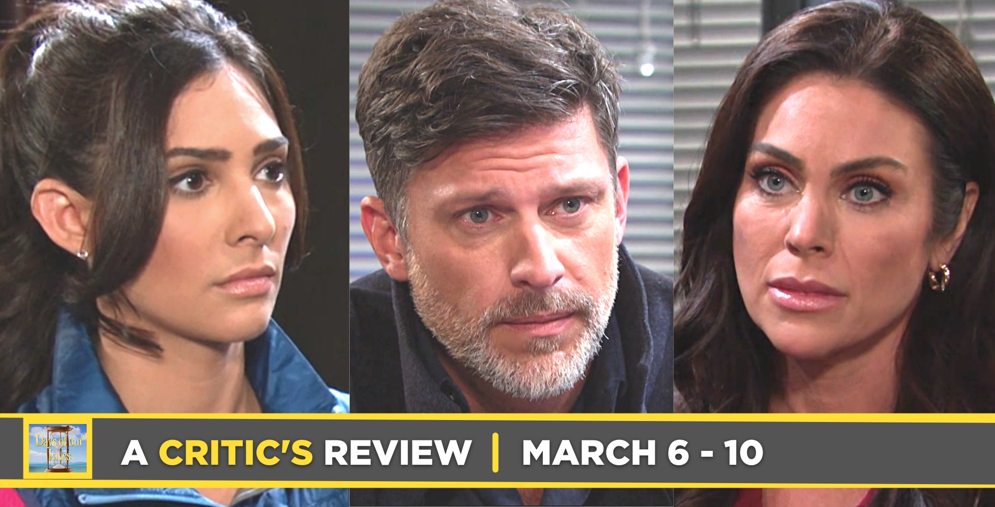 days of our lives critic's review for march 6 – march 10, 2023, three images gabi, eric, and chloe