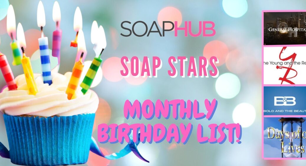 Soap Stars’ June Birthdays: Find Out Who Is Celebrating