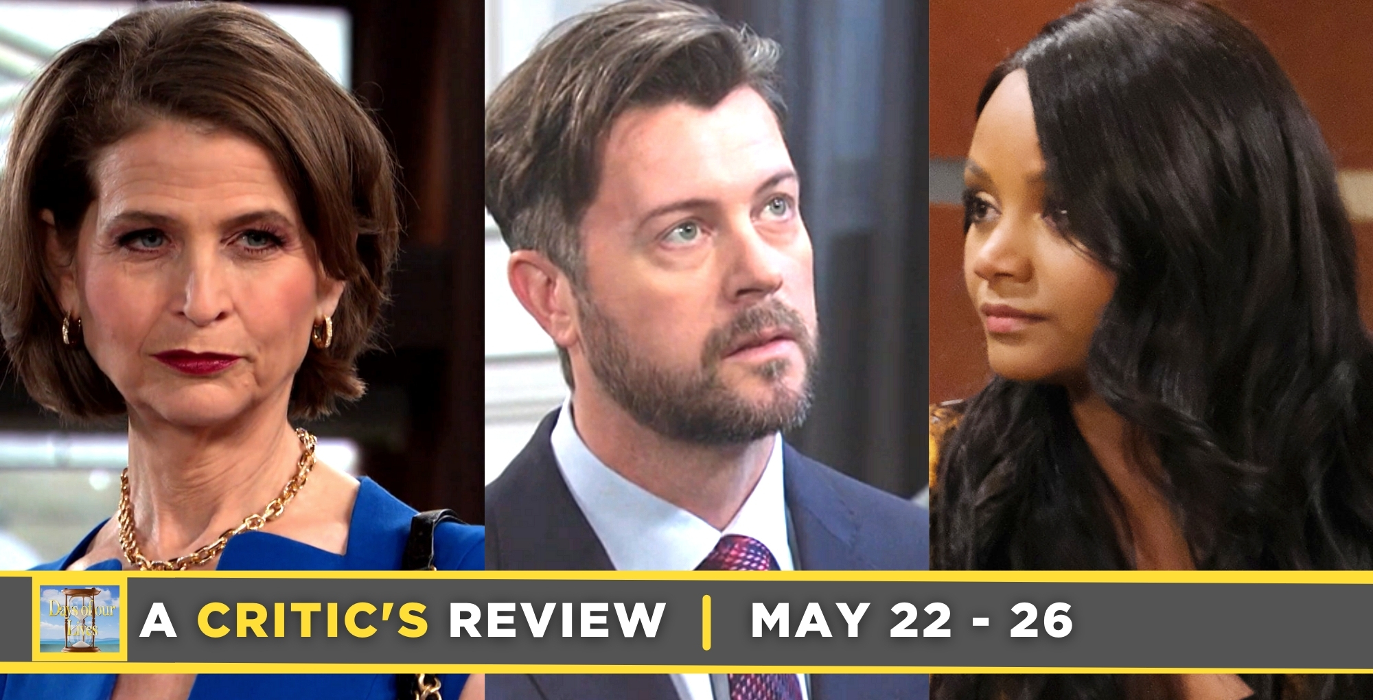 days of our lives critic's review for may 22 – may 26, 2023, three images megan, ej, and chanel.